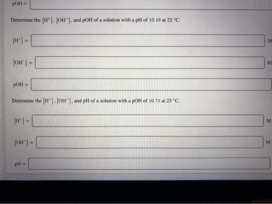 pOH = Determine the (H+), (OH), and pOH of a solution with a pH of 10.18 at 25 °C. [**=( (OH) = pOH = Determine the (H). OH]