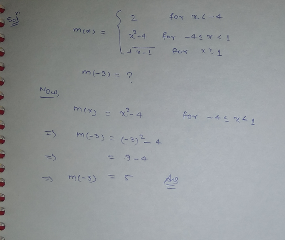 n sol for xl-4 mix) = x²-4 for – 45 x < 1 x 7, 1 for m(-3) = ? Now, mexy = x² - 4 for – 4a xt a) m(-3) = (-3) 2 - 4 =) me-3)
