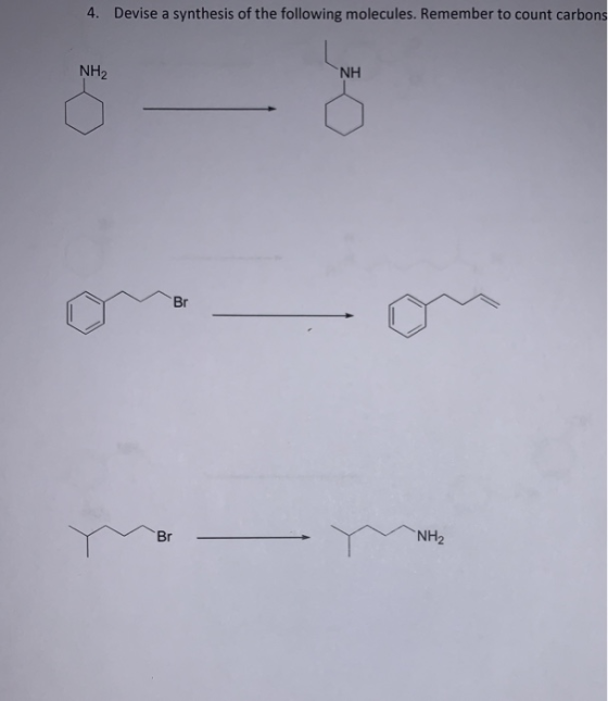 4. Devise a synthesis of the following molecules. Remember to count carbons NH2 NH - M NH2