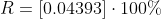 R=\left[0.04393\right]\cdot 100\%
