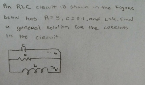 An RLC Circuit is shown in the Figure below has R=3,c=01, and L=4. Find general solution for the currents circuit mi 122