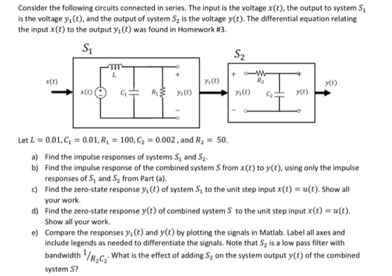 Consider the following circuits connected in series. The input is the voltage x(t), the output to system Si is the voltage y(