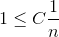 1\leq C\frac{1}{n}