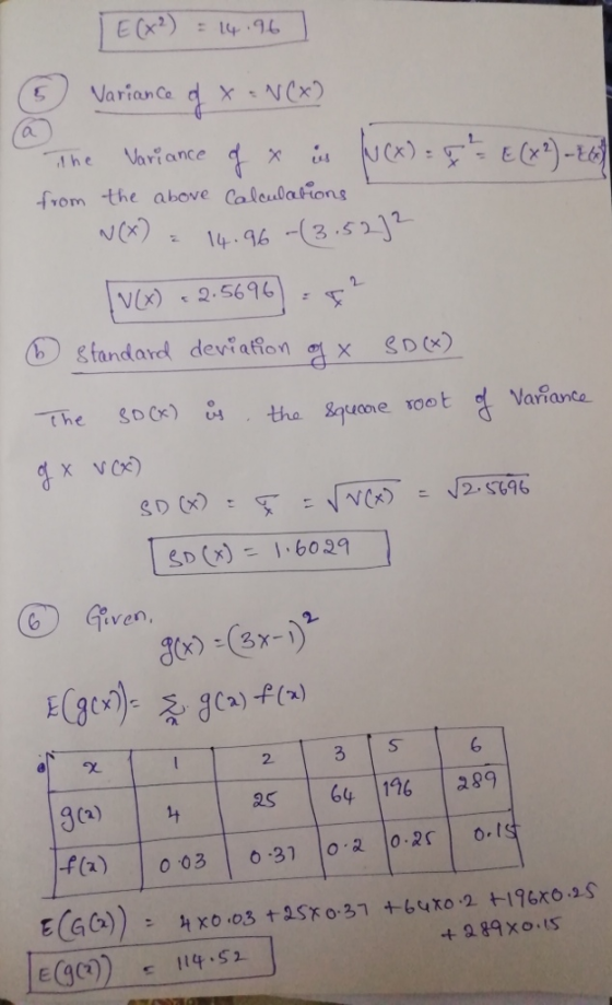 E (x2) ะ 14.96 5) Vartan Co. d )、N(X) a. he Vartance from the aheve Caleulations 1 963.51 Vx) 2.5696 The SoC)the e Va oet Variante SD (x) 1.6029 Given 2. 3 6 2) 1 2S 6 126 289 .t Q89×о.IS