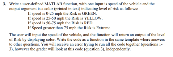 3. Write a user-defined MATLAB function, with one input is speed of the vehicle and the output argument is a color (printed i