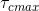 \tau _{cmax}