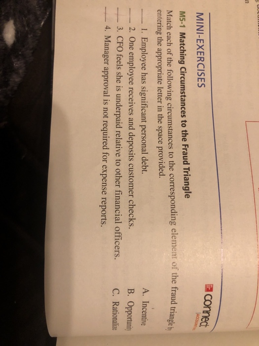 in EConnect JACCOUNTIN MINI-EXERCISES M5-1 Matching Circumstances to the Fraud Triangle Match each of the following circumsta