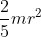 \frac{2}{5}mr^{2}