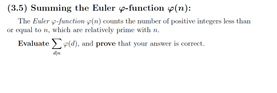 (3.5) Summing the Euler S-function (n): The Euler 6-function 6(n) counts the number of positive integers less than or equal t