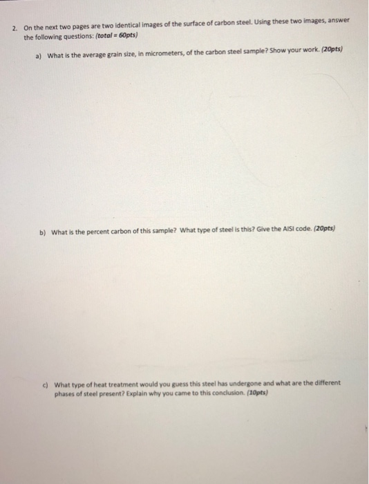 2. On the next two pages are two identical images of the surface of carbon steel. Using these two images, answer the followin