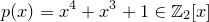 \small p(x)=x^4+x^3+1\in \mathbb Z_2[x]