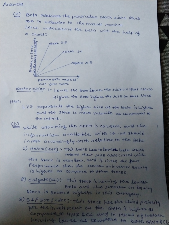 Answers (a) Beta measures the particuleen stock risks which are in velection to the overall mourket. Letus, understand the be