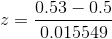 z= \frac{0.53 - 0.5}{ 0.015549 }