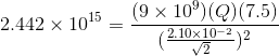 109 ) ( Q) (7.5) 2.10x10-22 (9 2.442 x 1015