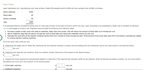 Target Costing Laser Impressions Inc. manufactures color laser printers. Model J20 presently sells for $600 and has a product