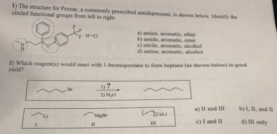 1) The structure for Prozac, a commonly prescribed antidepressant, is shown below. Identify the circled functional groups fro