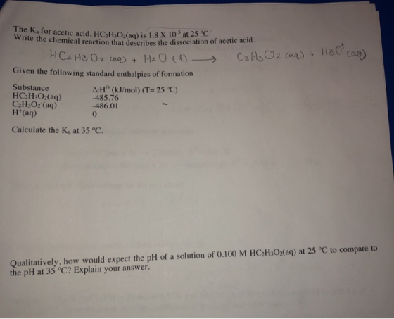 cace). The Ka for acetic acid. HCHO(ag) is 1.8 X 10 at 25°C Write the chemical reaction that chemical reaction that describes