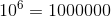 10^{6}=1000000