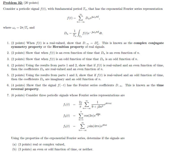 Problem 32: (20 points) Consider a periodic signal f(t), with fundamental period To, that has the exponential Fourier series