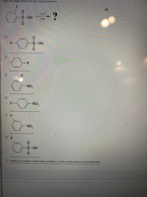 Gve the major product of the following reaction F HO Cf S-OH F OH F NO F -NO OF NO OF O=60 OH There is no reaction under thes