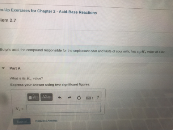 m-Up Exercises for Chapter 2 - Acid-Base Reactions lem 2.7 Butyric acid, the compound responsible for the unpleasant odor and