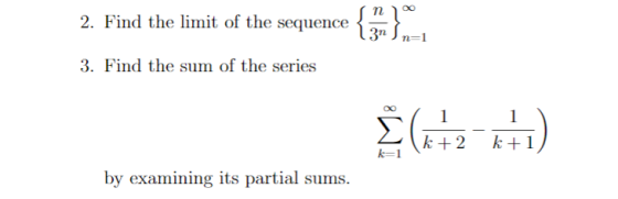no 2. Find the limit of the sequence m.. 3. Find the sum of the series È (472 kHz) by examining its partial sums.