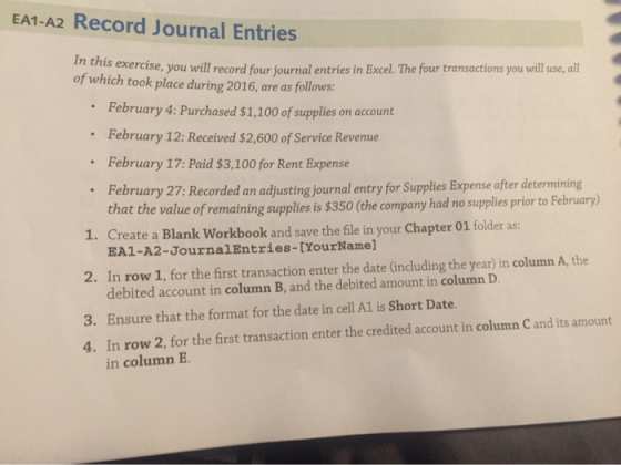 EA1-A2 Record Journal Entries us exercise, you will record four journal entries in Excel. The four transactions you will use,