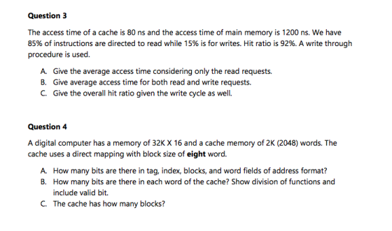 Question 3 The access time of a cache is 80 ns and the access time of main memory is 1200 ns. We have 85% of instructions are