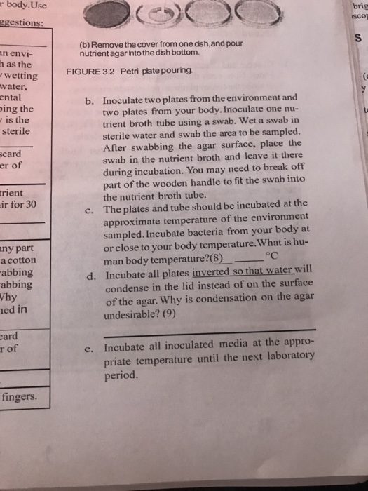 body. Use brig ISCO egestions: S (b) Remove the cover from one dish and pour nutrient agar into the dish bottom. FIGURE 3.2 P