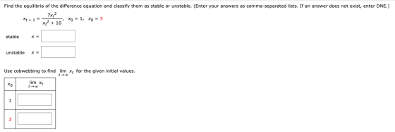 Find the equilibria of the difference equation and classify them as stable or unstable. (Enter your answers as comma-separate