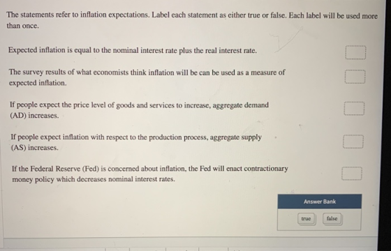 The statements refer to inflation expectations. Label each statement as either true or false. Each label will be used more th