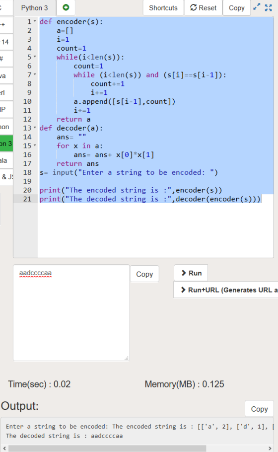 Shortcuts S Reset Copy : -14 va Python 3 1. def encoder(s): a=[] i=1 count=1 while(i<len(s)): count=1 while (i<len(s)) and (s