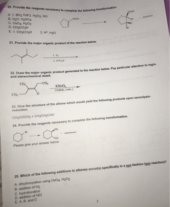 20. Provide the reagents necessary to complete the following the following transformation. A. 1. BH3 THF2. H2O2. HO- B. H20,
