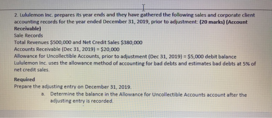 I 2. Lululemon Inc. prepares its year ends and they have gathered the following sales and corporate client accounting records