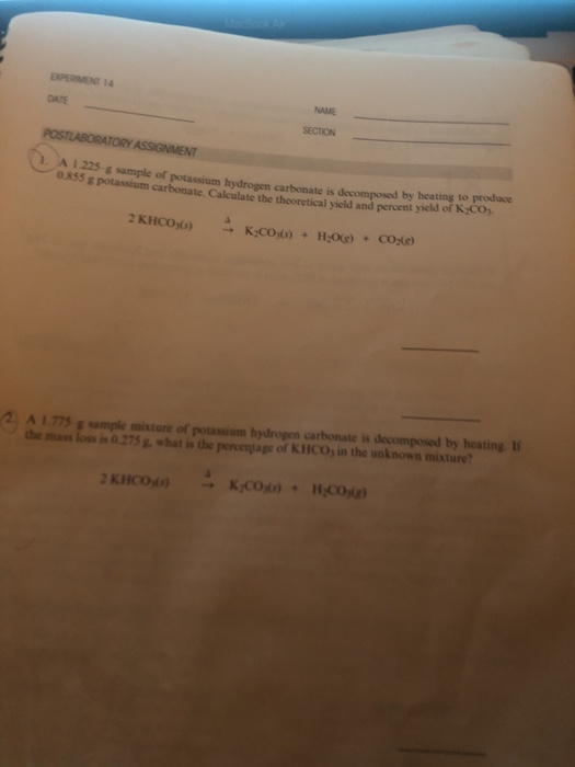 NAME POSTLABORATORY ASSIGNMENT SECTION 8 sample of potassium hydrocarbonate is decomposed by heating potassium carbonate Caks