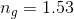n_{g}=1.53