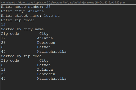 <terminated> Address [Java Application] C:\Program Files\Java\jre\bin\javaw.exe (10-Oct-2019, 9:39:35 pm) Enter house number: