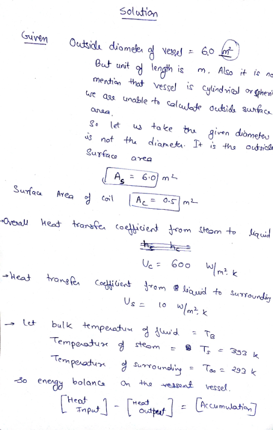 Solution Given outside diameter of ressel = 6.0 m) But unit of length is m. Also it is no mention that vessel is cylindrical