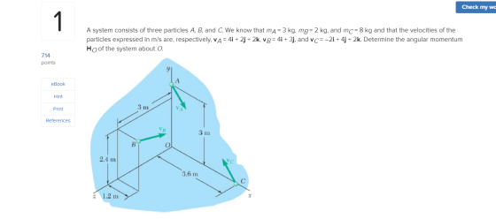 Check my wc A system consists of three particles A, B, and C. We know that mA= 3 kg, mb= 2 kg, and mc=8 kg and that the veloc