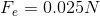F, 0.025N
