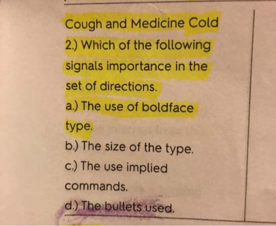 Cough and Medicine Cold 2.) Which of the following signals importance in the set of directions. a.) The use of boldface type.