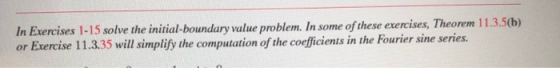 In Exercises 1-15 solve the initial-boundary value problem. In some of these exercises, Theorem 11.3.5(b) or Exercise 11.3.35