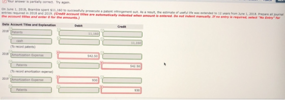 Your answer is partially correct. Try again On June 1. 2018, Bramble spent $11,160 to successfully prosecute a patent infring