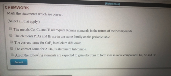 References] CHEMWORK Mark the statements which are correct. (Select all that apply.) The metals Co, Cu and Ti all require Rom