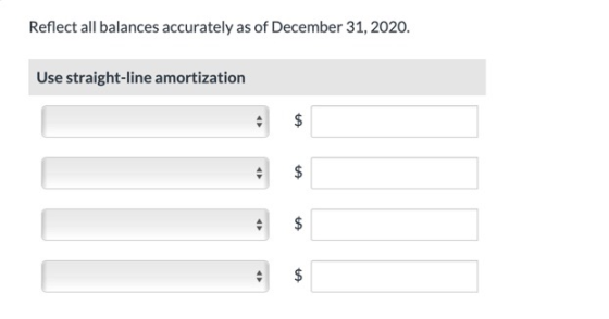 Reflect all balances accurately as of December 31, 2020. Use straight-line amortization
