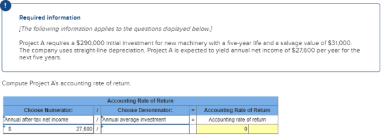Required information [The following information applies to the questions displayed below.] Project A requires a $290,000 init