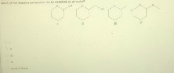 Which of the following compounds can be classified as an acetal? ОН none of these