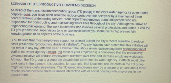 SCENARIO 1: THE PRODUCTIVITY DIVIDEND DECISION As head of the transmission/distribution group (TD group) in the citys water