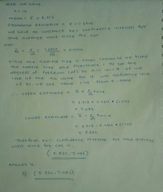 n- 14 mean6.313 standard deviati an = σ=i.6s09 se have to construct 9ol. confidence inteva fo tmue avexase wait time fox car
