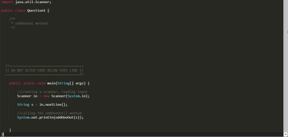 import java.util.Scanner; public class Question1 { /** * oddOneOut method */ || DO NOT ALTER CODE BELOW THIS LINE public stat